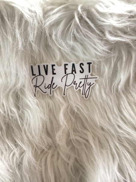 [RESTOCKED!] Ball Point Live Fast, Ride Pretty Sticker